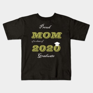 Proud Mom of a Class of 2020 Graduate Kids T-Shirt